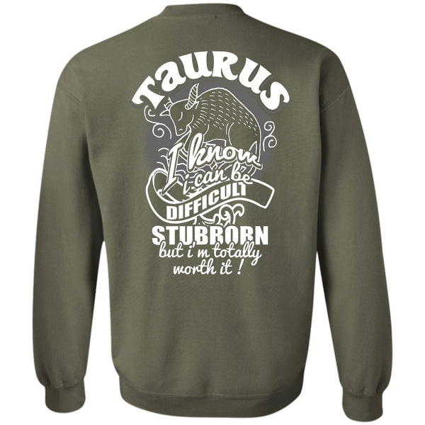 I Can Be Difficult Stubborn T Shirt, I Love Taurus Sweatshirt