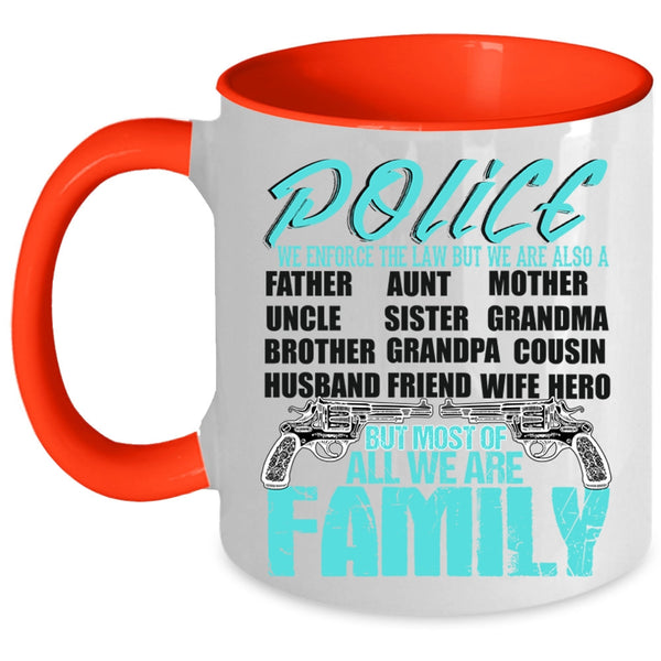 Most Of All We Are Family Coffee Mug, Police Accent Mug