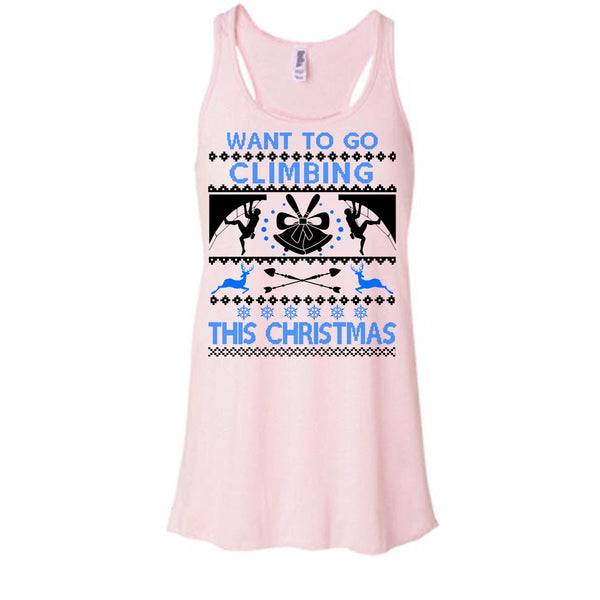 Want To Go Climbing T Shirt, Awesome Merry Christmas T Shirt, Awesome t-shirts