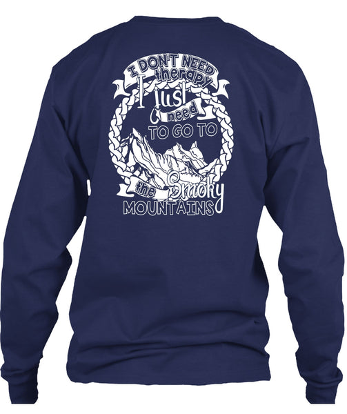 Go To The Smoky Mountains T Shirt, I Don't Need Therapy T Shirt