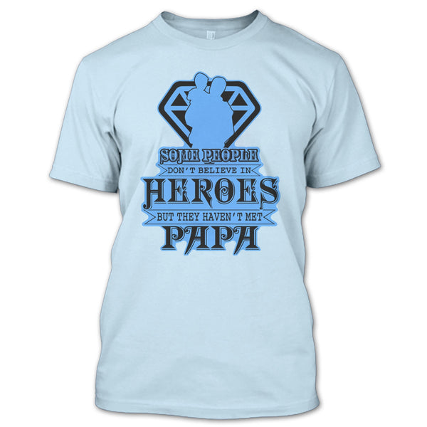 They Haven't Met Papa T Shirt, Gift For Papa T Shirt