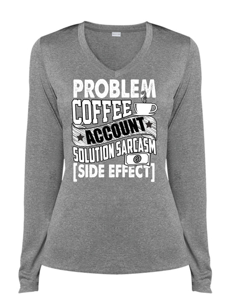 Problem Coffee Accountant T Shirt, Being An Accountant T Shirt, Cool Shirt (Ladies LS Heather V-Neck)