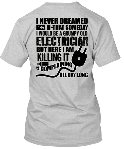 Grumpy Old Electrician T Shirt, I Love Electrician T Shirt