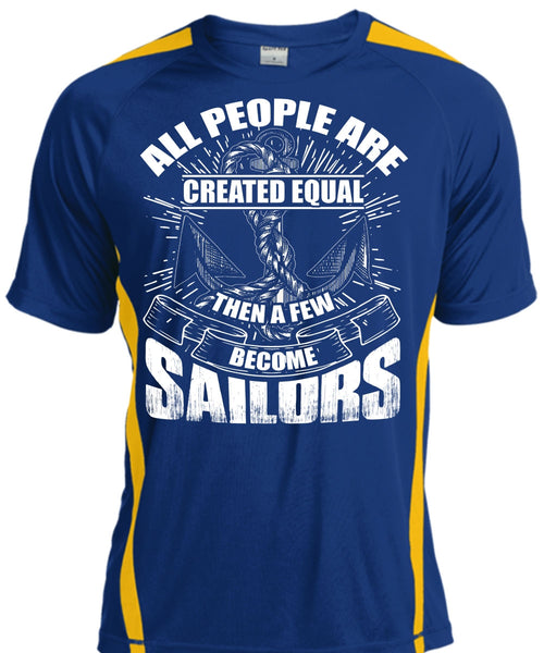 A Few Become Sailors T Shirt, All People Are Created Equal T Shirt, Cool Shirt