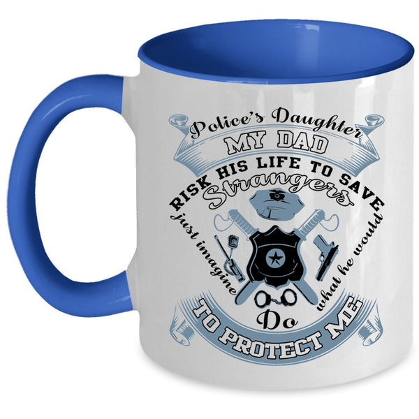 My Dad Protect Me Coffee Mug, Police's Daughter Accent Mug