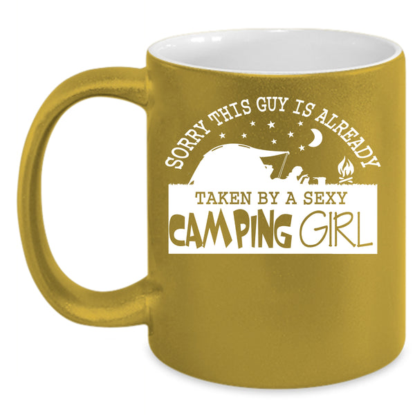 This Guy Is Already Taken By A Camping Girl Coffee Mug, Married Coffee Cup