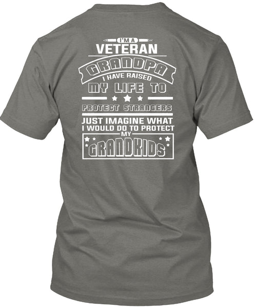 I'm A Veteran Grandpa T Shirt, I Have Raised My Life T Shirt