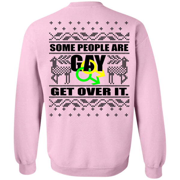Being A Gay T Shirt, Some People Are Gay Get Over It Sweatshirt