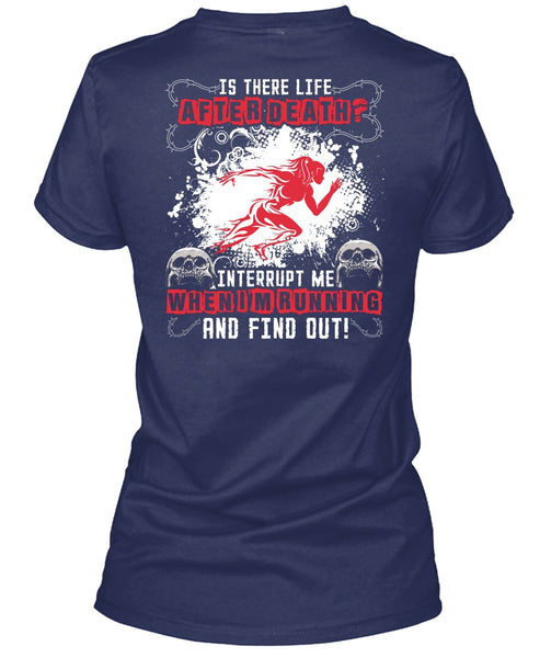 I'm Running T Shirt, Is There Life After Death T Shirt