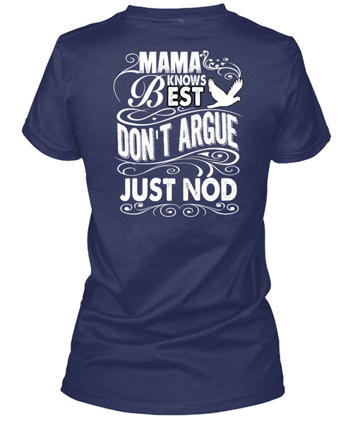 Mama Knows Best Don't Argue Just Nod T Shirt, Being A Mom T Shirt
