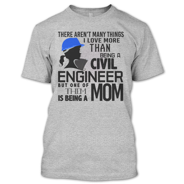 Being A Civil Engineer T Shirt, Coolest Engineer Mom T Shirt