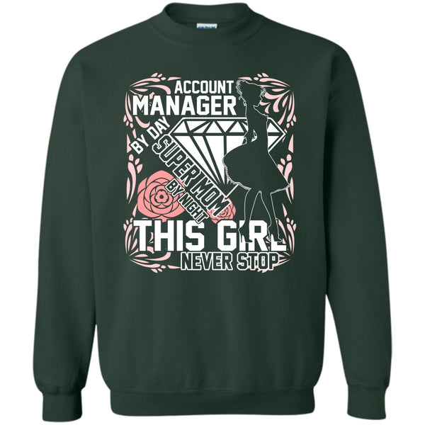 Mom By Night T Shirt, I'm A Account Manager Sweatshirt