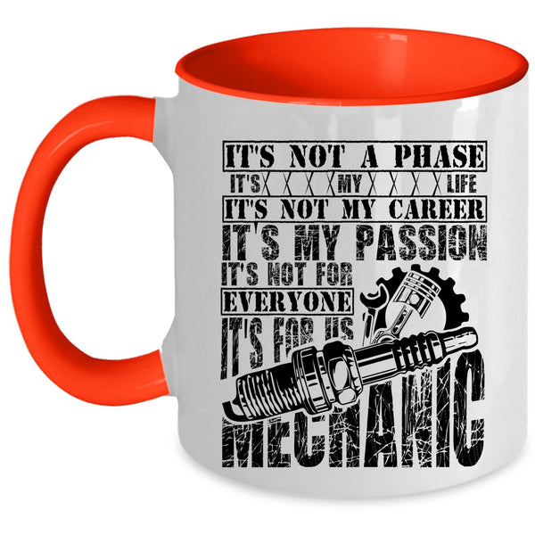 It's For Us Mechanic Coffee Mug, It's Not My Career It's My Passion Accent Mug