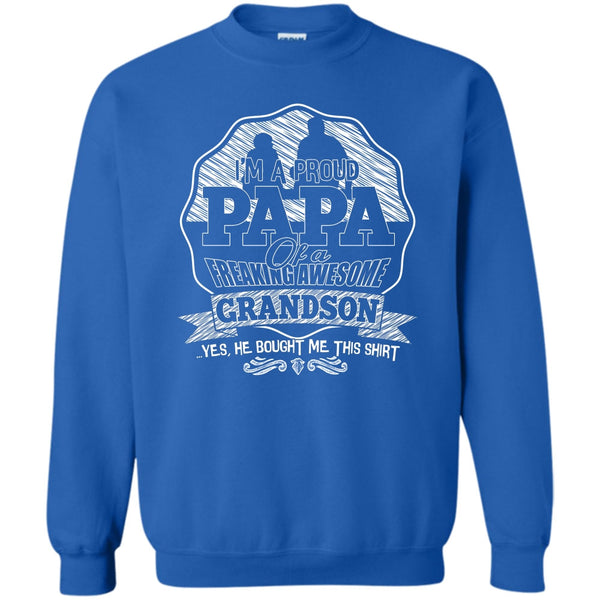 Freaking Awesome Grandson T Shirt, Gift For Papa Sweatshirt