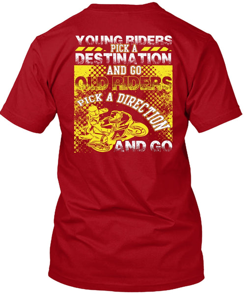 Go Old Riders Pick A Direction T Shirt, Being A Biker T Shirt