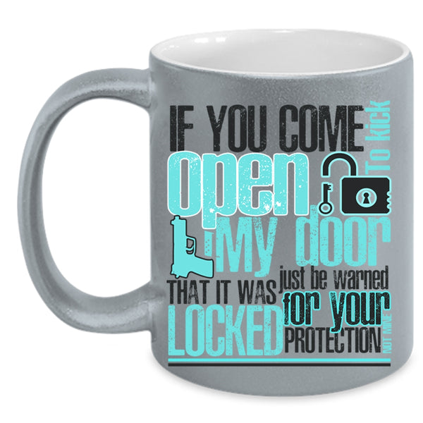 Funny Coffee Mug, If You Come To Kick Open My Door Accent Mug