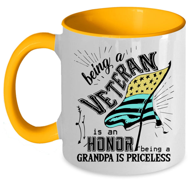 Being A Grandpa Is Priceless Coffee Mug, Being A Veteran Is An Honor Accent Mug