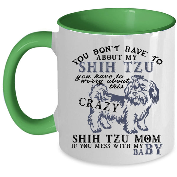 Don't Mess with My Baby Coffee Mug, Shih Tzu Mom Accent Mug