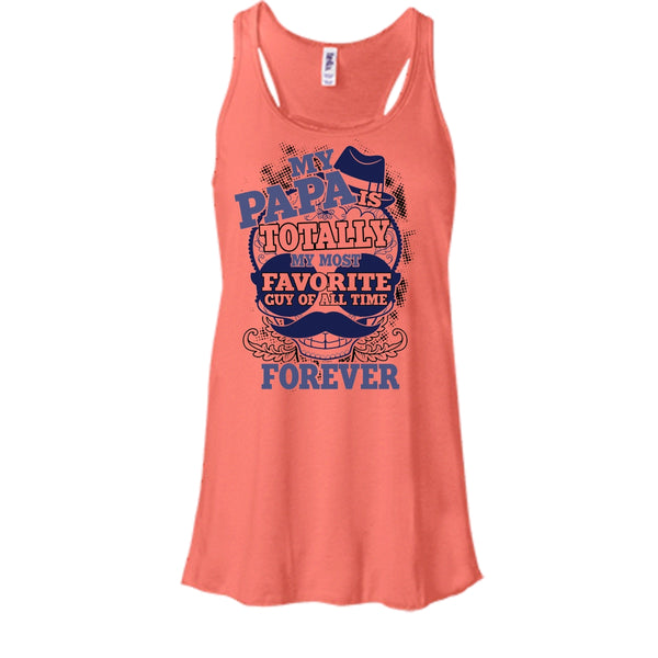 My Papa T Shirt, Totally My Most Favorite Guy T Shirt, Cool T Shirt