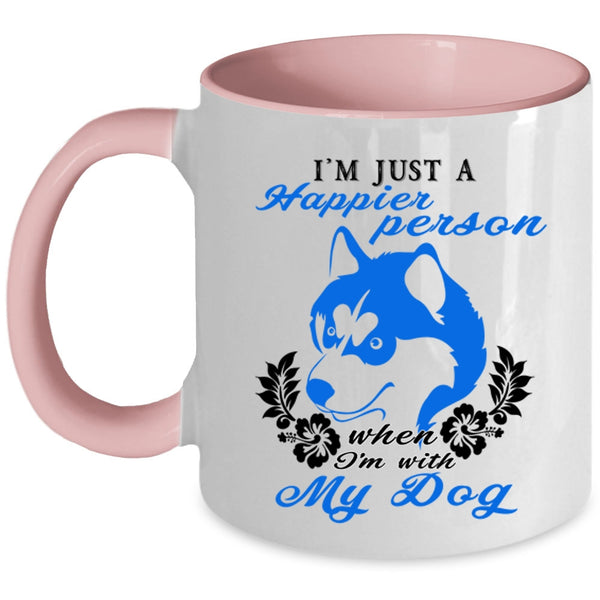 I'm With My Dog Coffee Mug, I'm Just A Happier Person Accent Mug