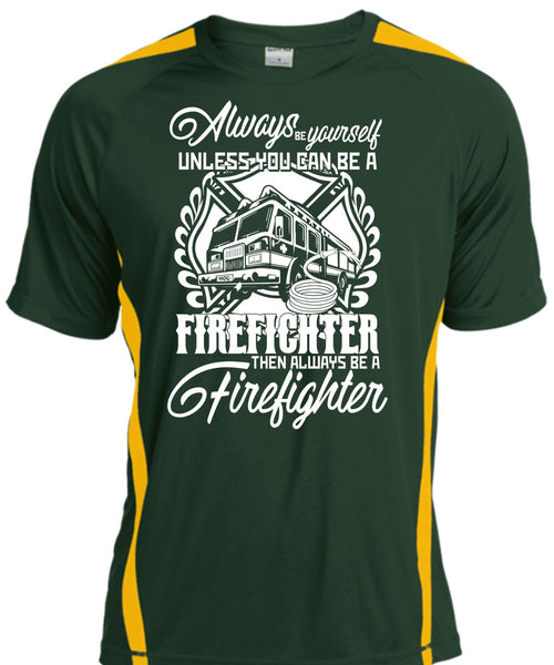 You Can Be A Firefighter T Shirt, Always Be A Firefighter T Shirt, Cool Shirt