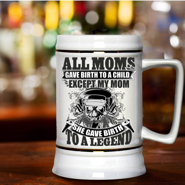 She Gave Birth To A Police Beer Stein 22oz, All Moms Gave Birth To A Child Beer Mug