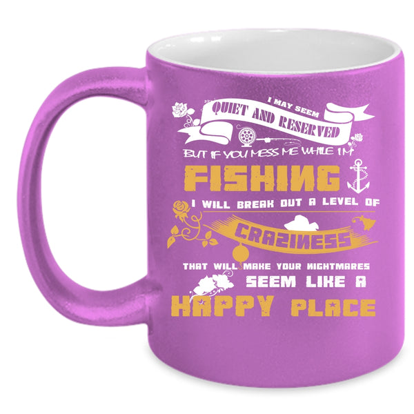 Don't Mess With Me While I'm Fishing Coffee Mug, Love Fishing Coffee Cup