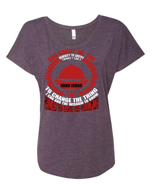 To Just Go Cooking T Shirt, Being A Chef T Shirt, Cool Shirt (Ladies' Triblend Dolman Sleeve)