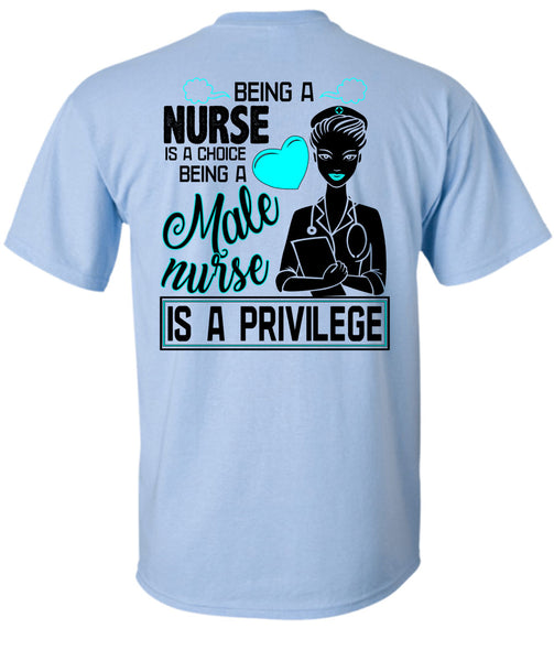 Being A Nurse Is A Choice T Shirt, Being A Nurse T Shirt