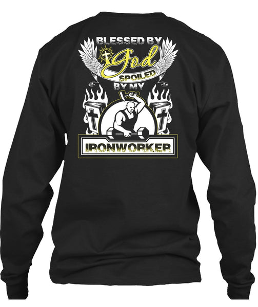 God Spoiled By My Ironworker T Shirt, Being An Ironworker T Shirt