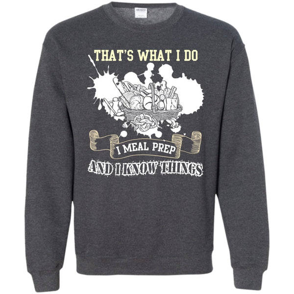 I Meal Prep And I Know Things T Shirt, Coolest Baker Sweatshirt
