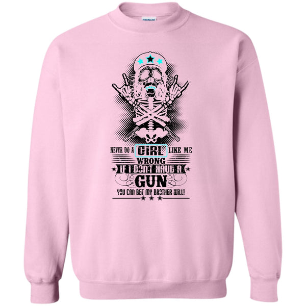 Gift For Daughter T Shirt, Never Do A Girl Like Me Sweatshirt