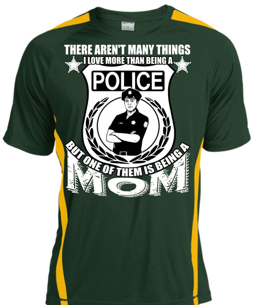 I Love More Than Being A Police T Shirt, Being A Mom T Shirt, Cool Shirt