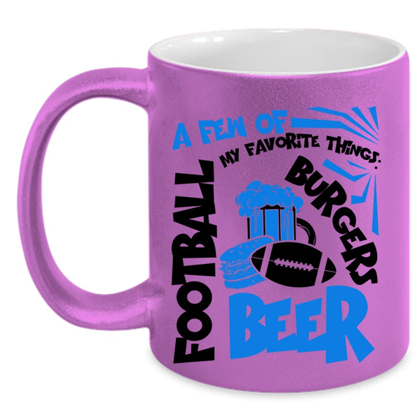 Football Beer Burgers Coffee Mug, A Few Of My Favorite Things Accent Mug