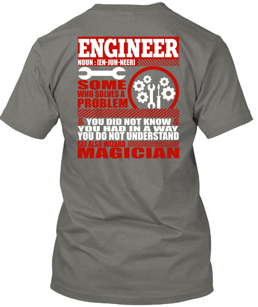 Engineer Who Solves A Problem T Shirt, You Did Not Know T Shirt