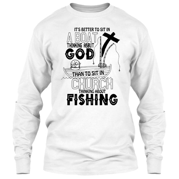 It's Better To Sit In A Boat T Shirt, I Love Fishing T Shirt