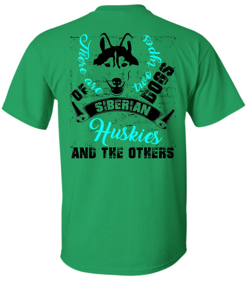 There Are Two Types Dogs Siberian Huskies T Shirt, I Love My Dog T Shirt