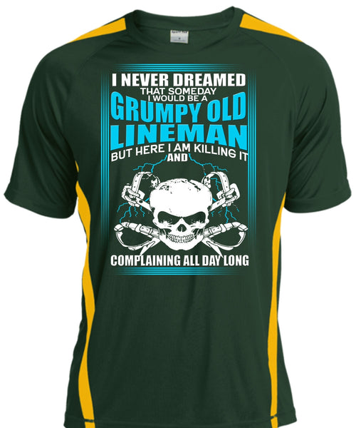 I Would Be A Grumpy Old Lineman T Shirt, I Never Dreamed T Shirt, Cool Shirt