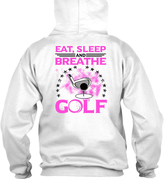Eat Sleep Breathe And Golf T Shirt, Being A Golfer T Shirt