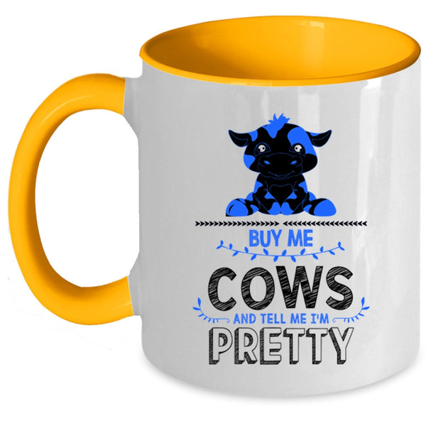 Tell Me I'm Pretty Coffee Mug, Buy Me Cows Accent Mug
