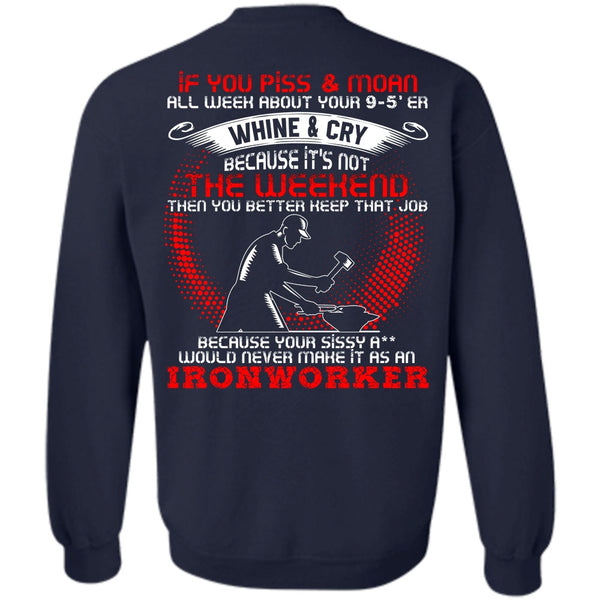 You Better Keep T Shirt, I Love Ironworker Sweatshirt