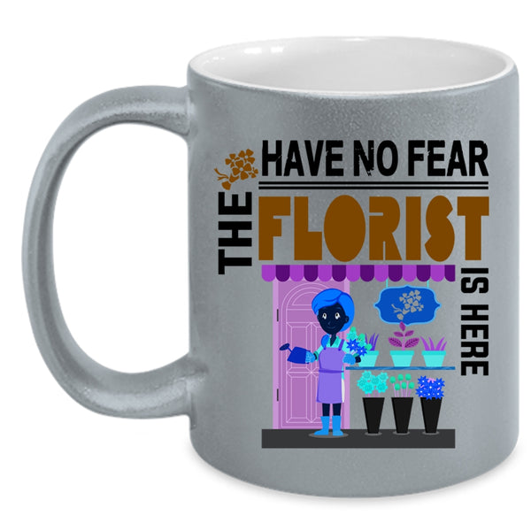 Awesome Florist Coffee Mug, Have No Fear The Florist Is Here Accent Mug