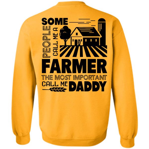 Being A Farmer T Shirt, Some People Call Me A Farmer Sweatshirt