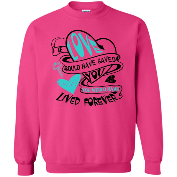 Coolest Couple T Shirt, If Love Could Have Saved You Sweatshirt