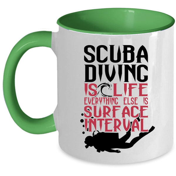 Cool Gift For Scuba Diver Coffee Mug, Scuba Diving Is Life Accent Mug