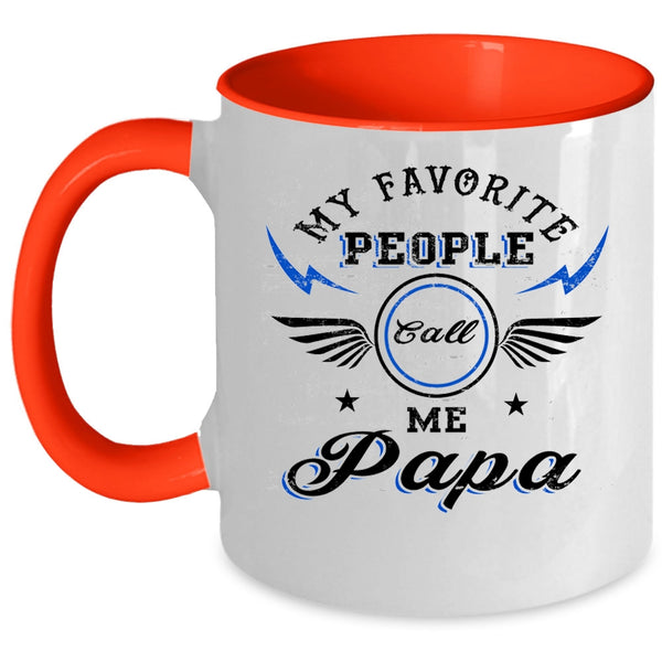 Funny Papa Coffee Mug, My Favorite People Call Me Papa Accent Mug