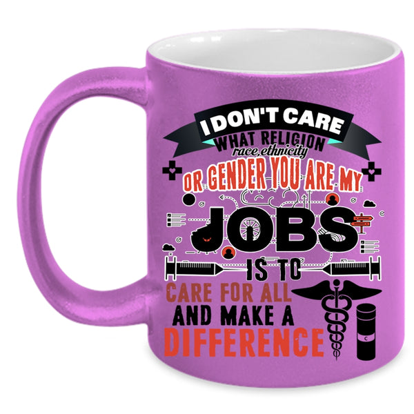 Nurses Coffee Mug, My Jobs Is To Care For All And Make Difference Accent Mug