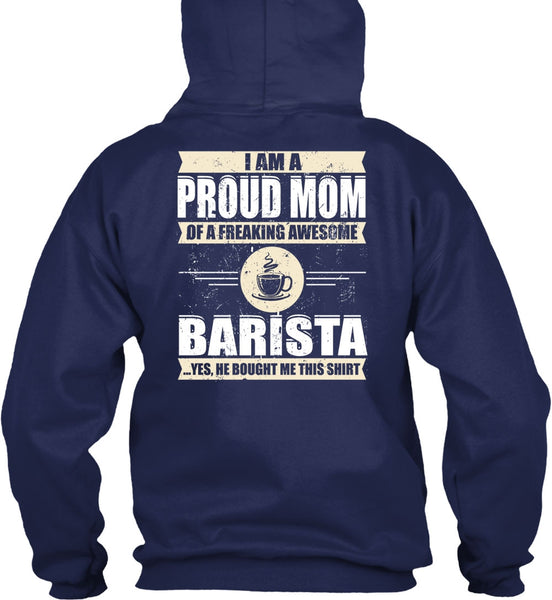 I Am A Proud Mom T Shirt, Awesome Barista T Shirt