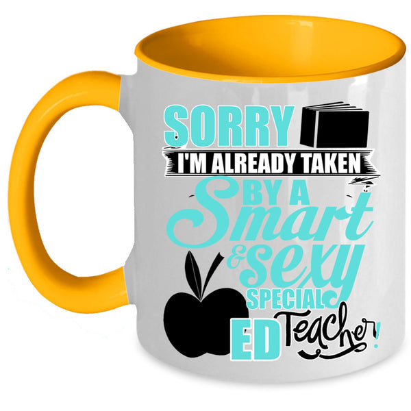 Smart Teacher Coffee Mug, I'm Already Taken By A Special ED Teacher Accent Mug
