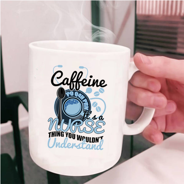 It's A Nurse Thing Coffee Mug, Caffeine Cup